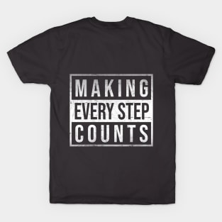 Making every motivational step matter T-Shirt